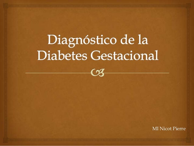 Diabetes Gestacional. Diabetes Gestacional.