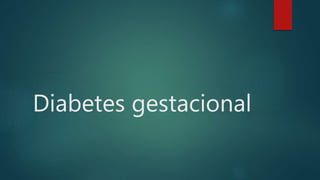 Diabetes gestacional
 