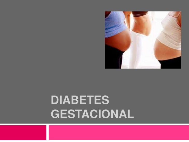 Diabetes gestacional Diabetes gestacional