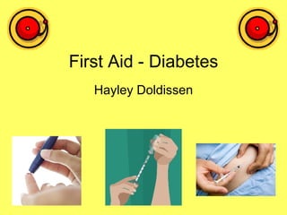 First Aid - Diabetes Hayley Doldissen 