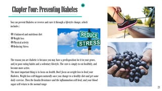You can prevent Diabetes or reverse and cure it through a lifestyle change, which
includes :
A balanced and nutritious di...