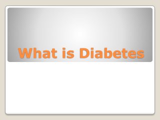 What is Diabetes
 