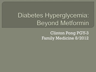 Clinton Pong PGY-3
Family Medicine 8/2012
 