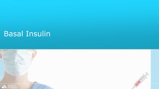 Basal Insulin
 