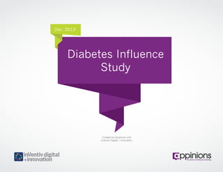 Dec. 2013

Diabetes Influence
Study

Created by Appinions and
inVentiv Digital + Innovation

 
