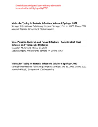 Molecular Typing In Bacterial Infections Volume Ii Springer 2022
Springer International Publishing : Imprint: Springer, 2nd ed. 2022, Cham, 2022
Ivano de Filippis; SpringerLink (Online service)
Viral, Parasitic, Bacterial, and Fungal Infections : Antimicrobial, Host
Defense, and Therapeutic Strategies
ELSEVIER ACADEMIC PRESS, S.l, 2022
Debasis Bagchi, Amitava Das, Bernard W. Downs (eds.)
Molecular Typing In Bacterial Infections Volume Ii Springer 2022
Springer International Publishing : Imprint: Springer, 2nd ed. 2022, Cham, 2022
Ivano de Filippis; SpringerLink (Online service)
 