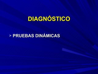 DIAGNÓSTICO PRUEBAS DINÁMICAS 
