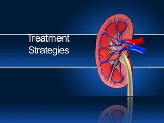 Treatment
Strategies
 