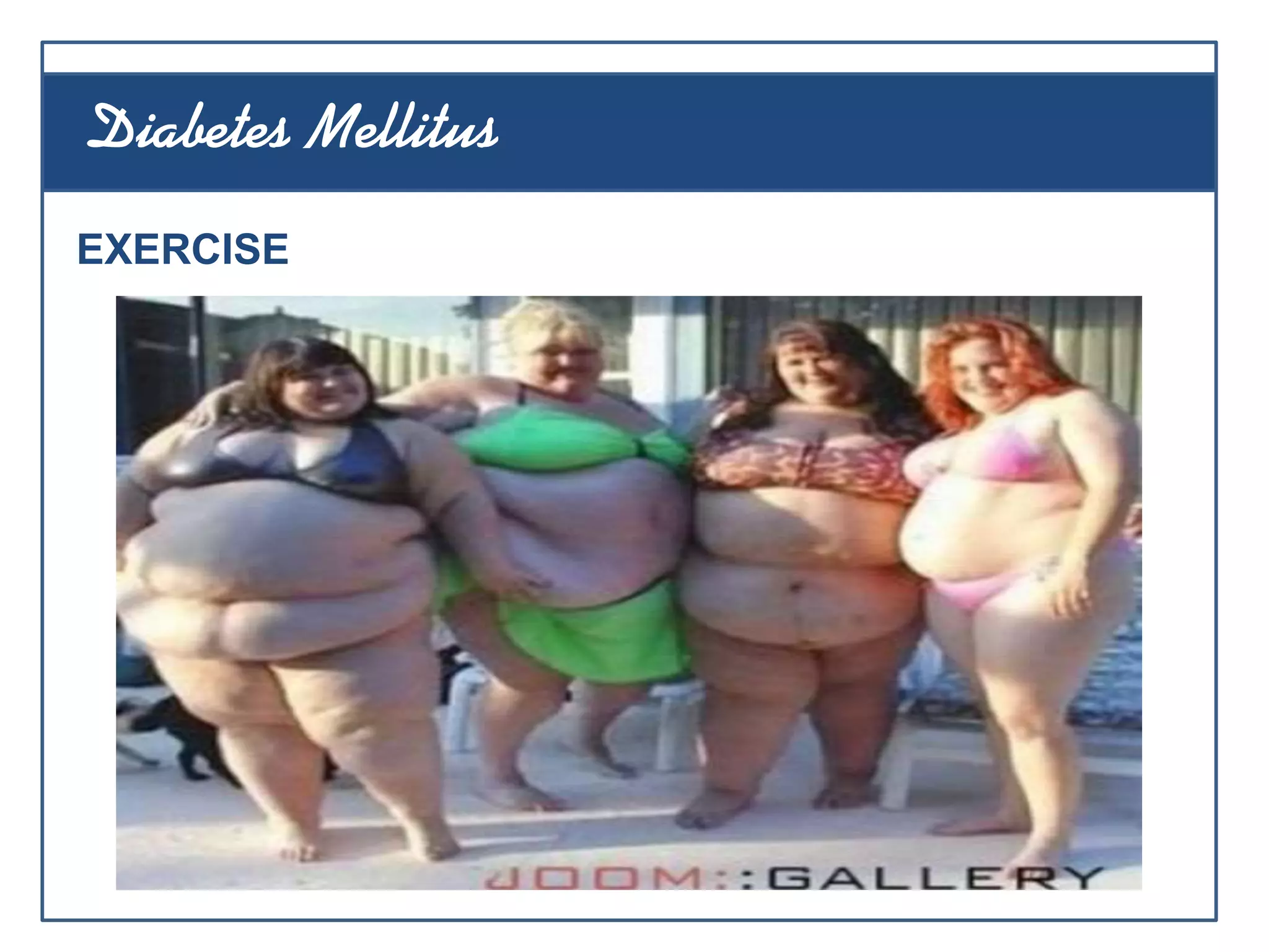 EXERCISE
Diabetes Mellitus
 