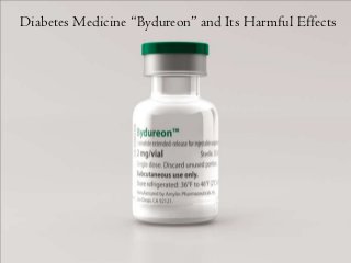 Diabetes Medicine “Bydureon” and Its Harmful Effects
 