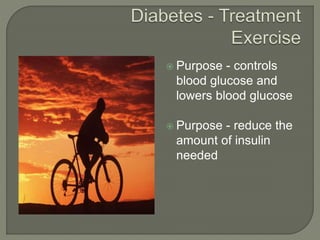  Purpose - controls
blood glucose and
lowers blood glucose
 Purpose - reduce the
amount of insulin
needed
 