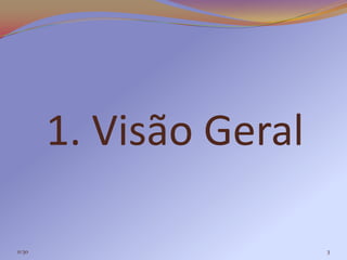 1. Visão Geral

11:30                    3
 