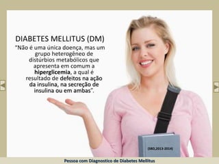 (SBD,2013-2014)
Pessoa com Diagnostico de Diabetes Mellitus
 