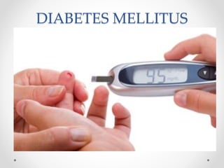 DIABETES MELLITUS 
 