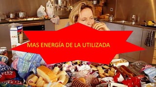MAS ENERGÍA DE LA UTILIZADA
 