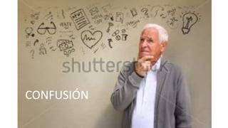 CONFUSIÓN
 