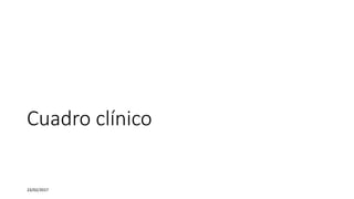 Cuadro clínico
23/02/2017
 