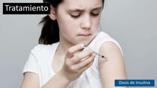 Tratamiento
Dosis de Insulina
 