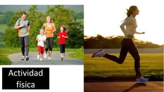 Actividad
física
 