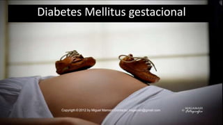 Diabetes Mellitus gestacional
 