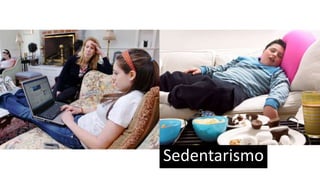 Sedentarismo
 