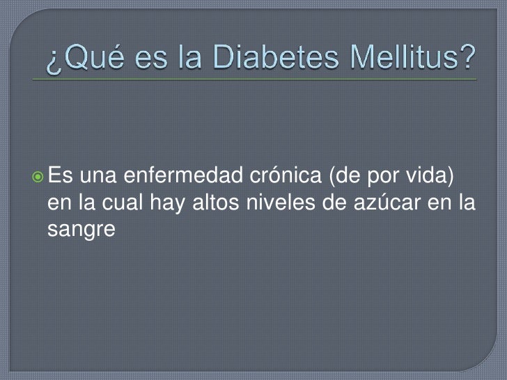 Diabetes mellitus diapositivas Diabetes mellitus diapositivas