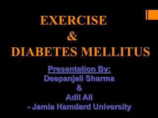 EXERCISE
&
DIABETES MELLITUS
 