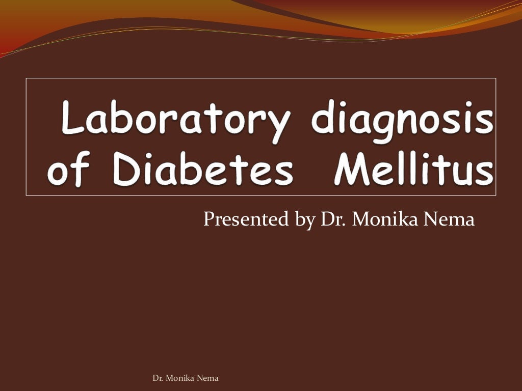 Laboratory diagnosis of Diabetes mellitus