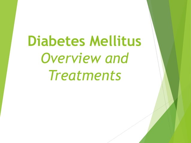 Diabetes mellitus overview and treatments | PPTX | Diabetes | Diseases ...