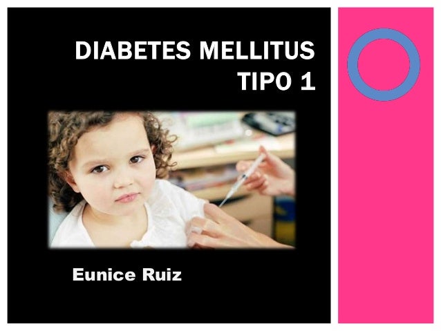 Diabetes mellitus tipo 1 Diabetes mellitus tipo 1