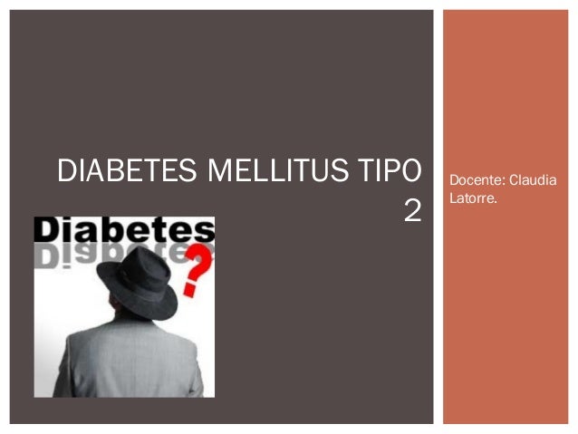 Diabetes mellitus tipo 2 Diabetes mellitus tipo 2