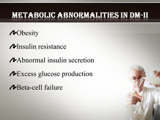 Obesity Insulin resistance Abnormal insulin secretion Excess glucose production Beta-cell failure 