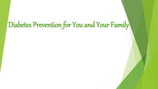 Diabetes Prevention for You and Your Family
 