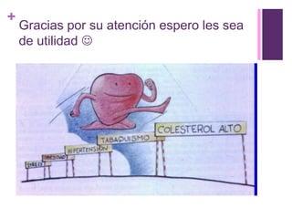 +
Gracias por su atención espero les sea
de utilidad 
 