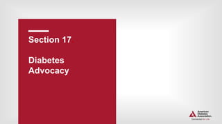 Section 17.
Diabetes
Advocacy
 