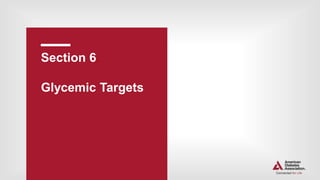 Section 6.
Glycemic Targets
 