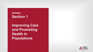 Section 1.
Improving Care
and Promoting
Health in
Populations
 