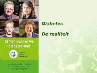 Diabetes

De realiteit
 