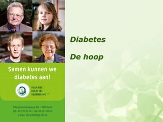 Diabetes

De hoop
 