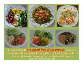 ‐ Counsels on Diet and Foods, p.355
 