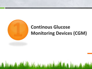 Continous Glucose
Monitoring Devices (CGM)
 