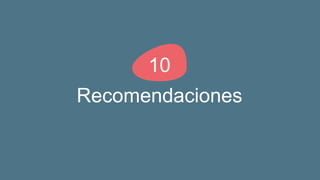 Recomendaciones
10
 