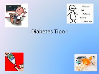 Diabetes Tipo I
 
