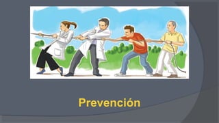 Prevención
 