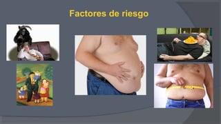Factores de riesgo
 