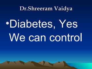 Dr.Shreeram Vaidya ,[object Object]