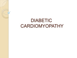DIABETIC
CARDIOMYOPATHY
 