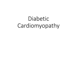 Diabetic
Cardiomyopathy
 