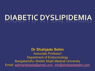 Dr Shahjada Selim
Associate Professor
Department of Endocrinology
Bangabandhu Sheikh Mujib Medical University
Email: selimshahjada@gmail.com, info@shahjadaselim.com
 