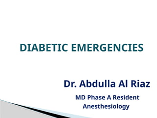 Diabetic emergencies by Riaz........pptx